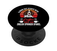 A Good Day Starts with Coffee and English Springer Spaniel PopSockets PopGrip Adhésif