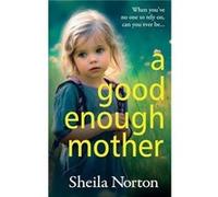 A Good Enough Mother by Sheila Norton Sheila Norton (Auteur)
