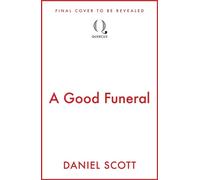 A Good Funeral - Daniel Scott - Quercus - ebook (ePub) - Livre
