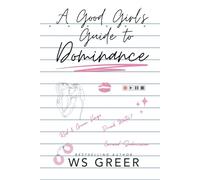 A Good Girl's Guide to Dominance