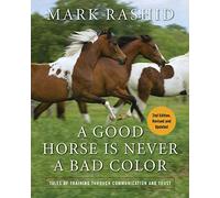 A Good Horse Is Never a Bad Color: Tales of Training through Communication and Trust