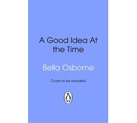 A Good Idea At the Time the most uplifting and feel good romcom of 2025 - Bella Osborne - Transworld digital - ebook (ePub) - Livre