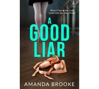 A Good Liar: A heartbreaking and utterly gripping story of how one devastating night will changes lives forever