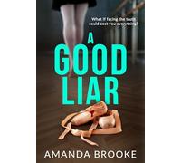 A Good Liar: A heartbreaking and utterly gripping story of how one devastating night will changes lives forever