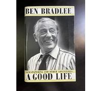 A Good Life: Newspapering and Other Adventures