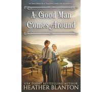 A Good Man Comes Around: A Christian Historical Romance