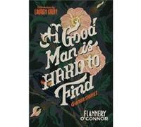 A Good Man Is Hard to Find and Other Stories - Flannery O Connor Introduction by Lauren Groff - Mariner Books - Livre en Anglais - Paperback Flannery O Connor Introduction by Lauren GroffFlannery O Co