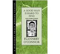 A Good Man Is Hard to Find and Other Stories, H B J MODERN CLASSIC Flannery O'Connor (Auteur)