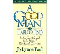A Good Man Is Hard to Find by Jo Lynne Pool Jo Lynne Pool (Auteur)