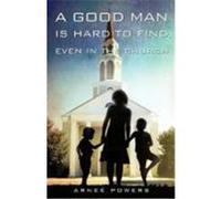 A Good Man Is Hard to Find, Even in the Church Powers, Arne (Auteur)