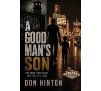 A Good Man's Son The Name I Was Given and the Life I Lived - Don R Hinton - Don Hinton Publishing - ebook (ePub) - Livre