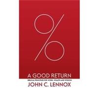 A Good Return by John C. Lennox John C. Lennox (Auteur)