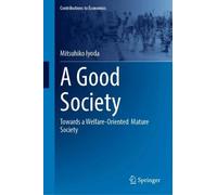 A Good Society: Towards a Welfare-Oriented Mature Society
