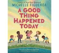 A Good Thing Happened Today by Michelle Figueroa Michelle Figueroa (Auteur)