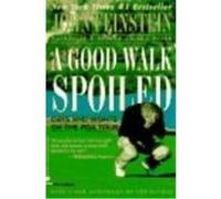 A Good Walk Spoiled John Feinstein (Auteur)