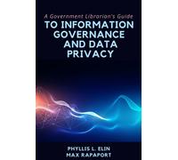 A Government Librarian's Guide To Information Governance And Data Privacy