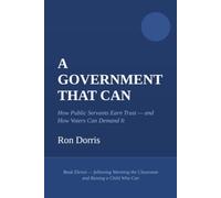 A Government That Can: How Public Servants Earn Trust - and How Voters Can Demand It - by Making People Feel Safe, Included, and Valued