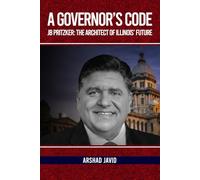 A Governor's Code: JB Pritzker: The Architect of Illinois’ Future