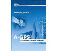 A-GPS, The GNSS Technology and Applications Series Frank Van Diggelen (Auteur)