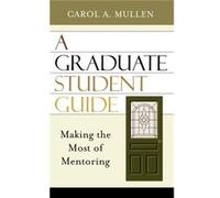A Graduate Student Guide by Carol A. Mullen Carol A. Mullen (Auteur)