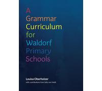 A Grammar Curriculum for Waldorf Primary Schools