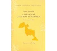 A Grammar of Biblical Aramaic: With an Index of Biblical Citations Compiled by Daniel M. Gurtner