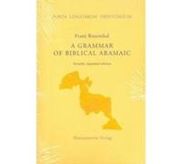 A Grammar of Biblical Aramaic - [Version Originale] Franz Rosenthal, D M Gurtner (Auteur)