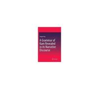 A Grammar Of Kam Revealed In Its Narrative Discourse