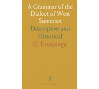 A Grammar of the Dialect of West Somerset: Descriptive and Historical