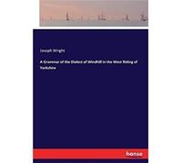 A Grammar of the Dialect of Windhill in the West Riding of Yorkshire - Joseph Wright - BoD Third Party Titles - Livre en Anglais Joseph WrightJoseph Wright (Auteur)
