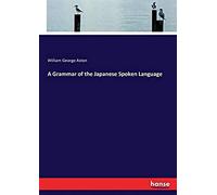 A Grammar Of The Japanese Spoken Language