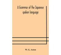A Grammar Of The Japanese Spoken Language