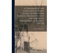 A Grammar of the Language of Lenni Lenape or Delaware Indians, Transaction of the American Philosophical Society 3: 65-251