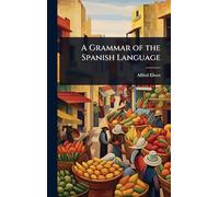 A Grammar of the Spanish Language