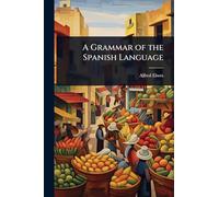A Grammar of the Spanish Language