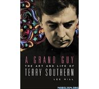 A Grand Guy The Art and Life of Terry Southern