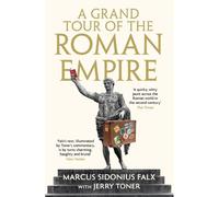 A Grand Tour Of The Roman Empire By Marcus Sidonius Falx