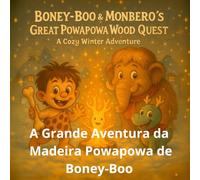 A Grande Aventura da Madeira Powapowa de Boney-Boo: e Monbero Uma história quentinha de inverno