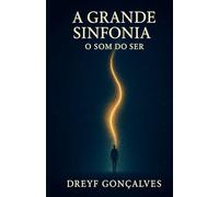 A Grande Sinfonia - O Som do Ser