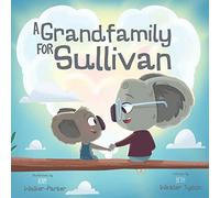 A Grandfamily for Sullivan: Coping Skills for Kinship Care Families