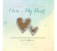 A Grandparent's Devotional- Close To My Heart