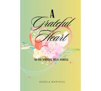 A Grateful Heart: 30 - Day Personal Spiritual Walk Journal