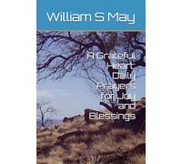 A Grateful Heart: Daily Prayers for Joy and Blessings