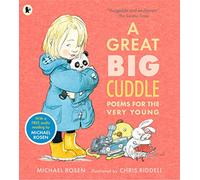 Michael Rosen et Chris Riddell – A Great Big Cuddle – Poèmes pour les tout-petits – Walker Books