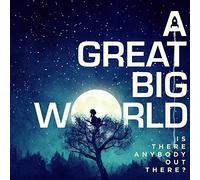 A Great Big World - Is There Anybody Out There - CD - F15z