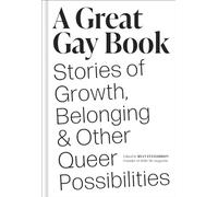 A great gay book - stories of growth, belonging, and other queer possibilities