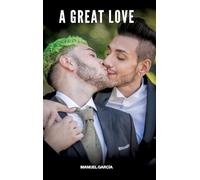 A Great Love: Gay Erotic Stories of Extreme Sex for Mature Men
