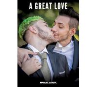 A Great Love: Gay Erotic Stories of Extreme Sex for Mature Men