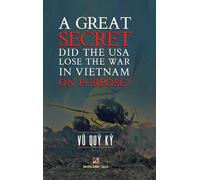A Great Secret - Did The Usa Lose The War In Vietnam On Purpose (Hardcover)