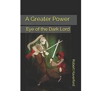 A Greater Power: Eye Of The Dark Lord